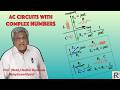AC Circuits using Complex Numbers -- EM - 112