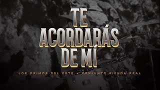 Video thumbnail of "(LETRA) ¨TE ACORDARÁS DE MÍ¨ - Los Primos del Este ✘ Conjunto Rienda Real (Lyric Video)"