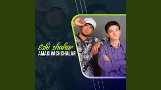 Eski shahar - Amakivachchalar