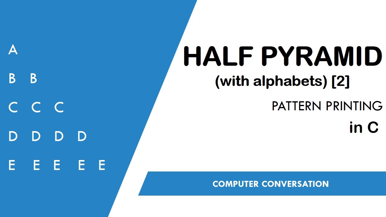 4. Half Pyramid using Alphabets(Part-2) | Pattern printing in C ...