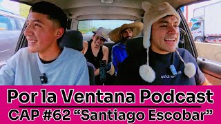 Thumbnail for Por La Ventana Podcast #62: "Santiago Escobar"🎩