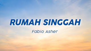 Fabio Asher - Rumah Singgah (Lirik/Lyric) Viral Tiktok | Mengapa sulit untuk ku bisa miliki hatimu