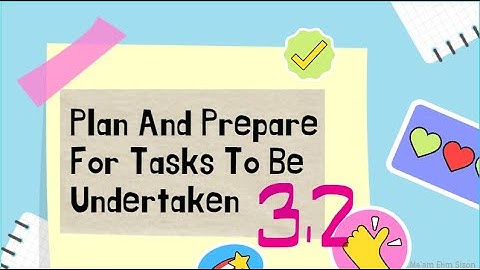 Module 3.2 - Plan and Prepare for Tasks to Be Undertaken | TLE Corner by: Ma