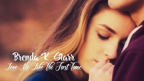 Love Me Like The First Time _ Brenda K. Starr with lyric