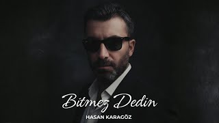 Hasan Karagöz - Bitmez Dedin