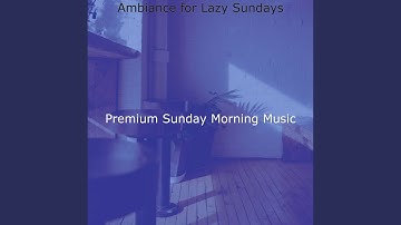 Sumptuous Lazy Sundays