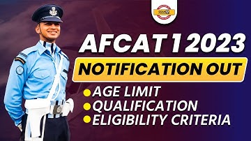 AFCAT 1 2023 Notification | AFCAT 1 2023 Age Limit ,Qualification, Eligibility Criteria | AFCAT 2023