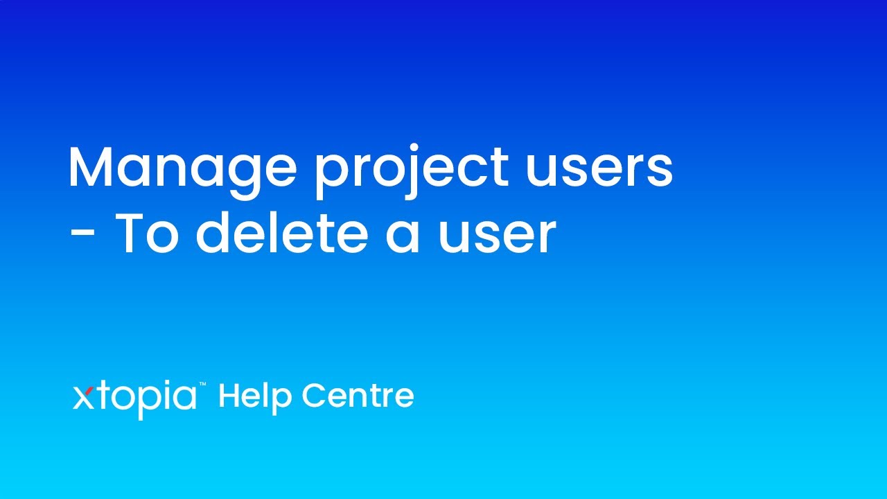 Manage project users - To delete a user - YouTube