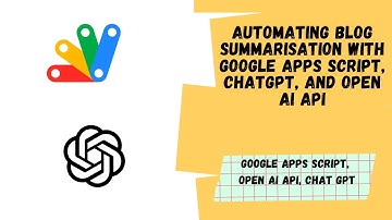 Automating Blog Summarisation with Google Apps Script and Open AI API | Aryan Irani #openai