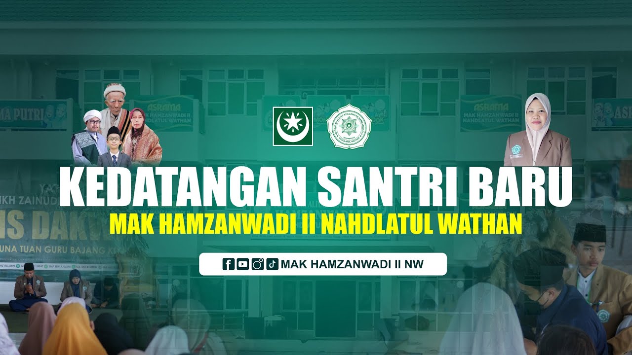 KEDATANGAN SANTRI BARU MAK HAMZANWADI II NW || Tahun Pelajaran 2023/2024