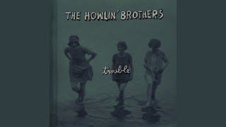 Pour It Down - The Howlin' Brothers