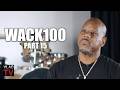 Wack100 & Vlad Reflect on How Their Past Beef Could've Gotten Violent (Part 15)