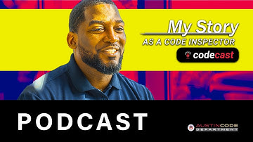 Code Cast Podcast | My Story as a Code Inspector Ep. 1