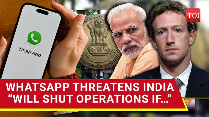 WhatsApp Threatens Indian Govt Over Encryption Dispute In Delhi HC, “Will Shut Services If….” - DayDayNews