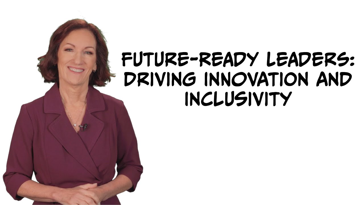 Future-Ready Leaders: Driving Innovation and Inclusivity