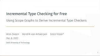 [OOPSLA] Incremental Type-Checking for Free: Using Scope Graphs to Derive Incremental Type-Checkers