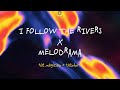I FOLLOW X MELODRAMA Theodora OFFICIAL MASHUP