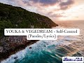 YOUKA &amp; VEGEDREAM - Self-Control (Paroles/Lyrics)