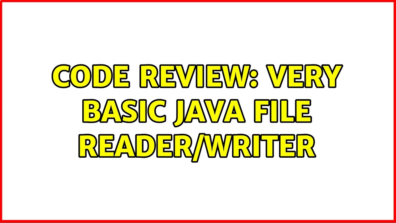 Code Review: Very basic Java file reader/writer (2 Solutions!!) - YouTube