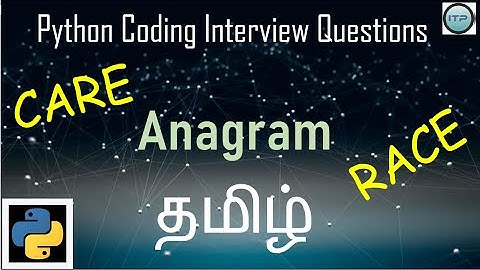 Anagram - தமிழ் | Coding Interview questions | Python | Tamil | An IT Professional