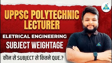 UPPSC Polytechnic Lecturer Subject-Wise Weightage | Most Important Topics 🔥
