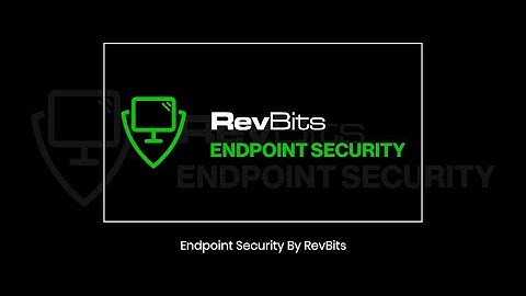 RevBits Endpoint Security - Overview