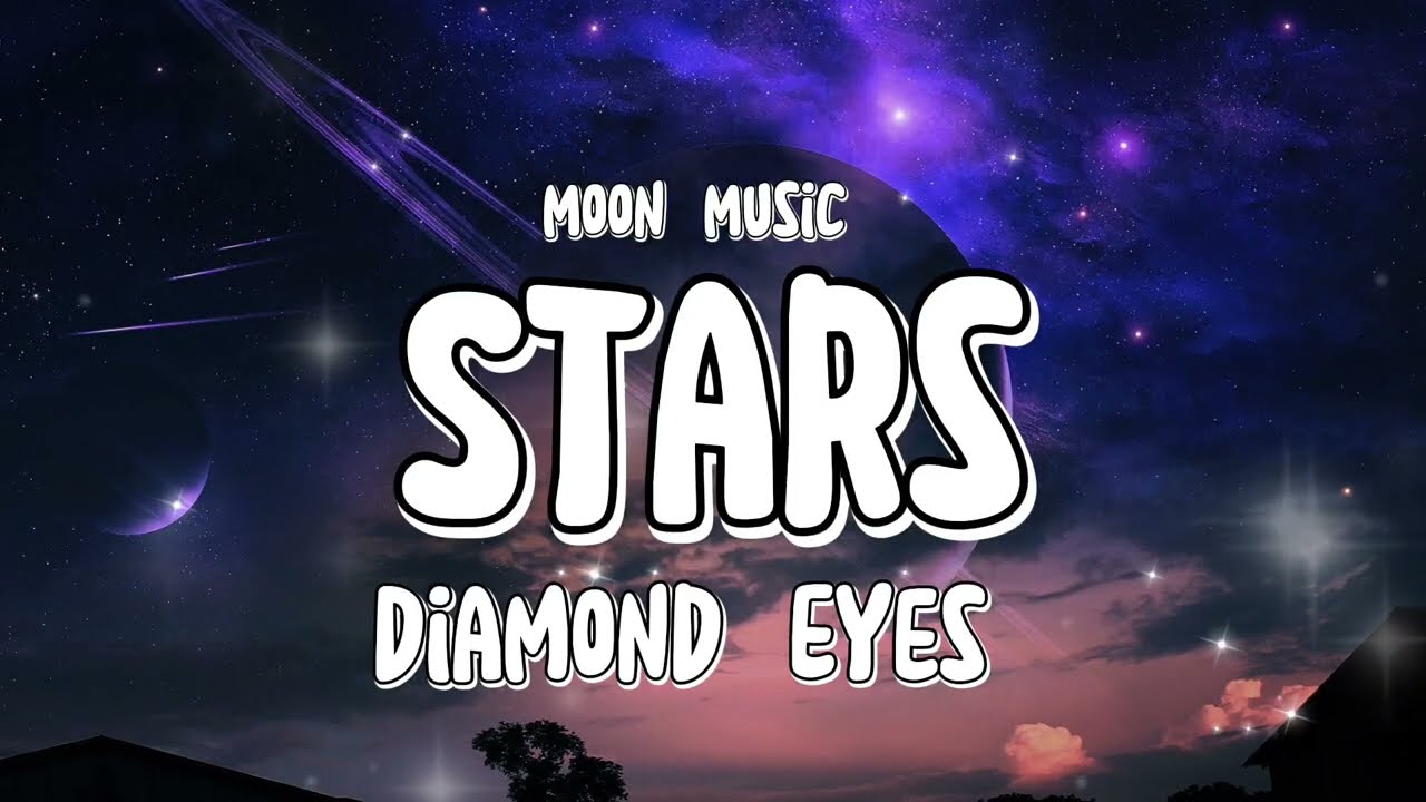 Diamond Eyes - Stars (Lyrics)| Moon Music 