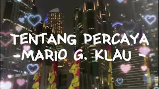 Tentang Percaya - MARIO G. KLAU