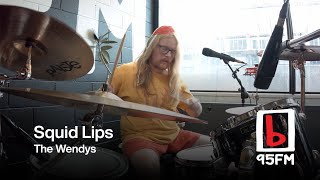 The Wendys: Squid Lips | Friday Live | 95bFM Drive