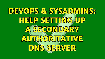 DevOps & SysAdmins: Help setting up a secondary authoritative DNS server (2 Solutions!!)
