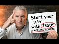 Daily spiritual habits for Christians - Morning prayer routine with Jesus - Chris McGrath