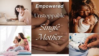 Empowered: The Unstoppable Single Mothers #singlemom #firstvideo #selfempowerment #empowerment