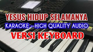 Karaoke Lagu Rohani - Yesus Hidup Selamanya. Lirik Berjalan, HQ Audio