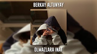 Berkay Altunyay - Olmazlara İnat (Speed Up) Resimi