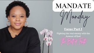 Mandate Monday | Fervent Prayer | Fighting For Your Focus with the Armour of God | The Belt of Truth