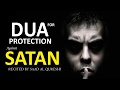 Protect Yourself Against Shaytaan, Jinn Devil, Jinn, Satan Demon Powerful Dua.