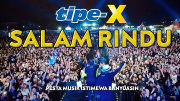 TIPE-X - SALAM RINDU LIVE IN PESTA MUSIK ISTIMEWA BANYUASIN