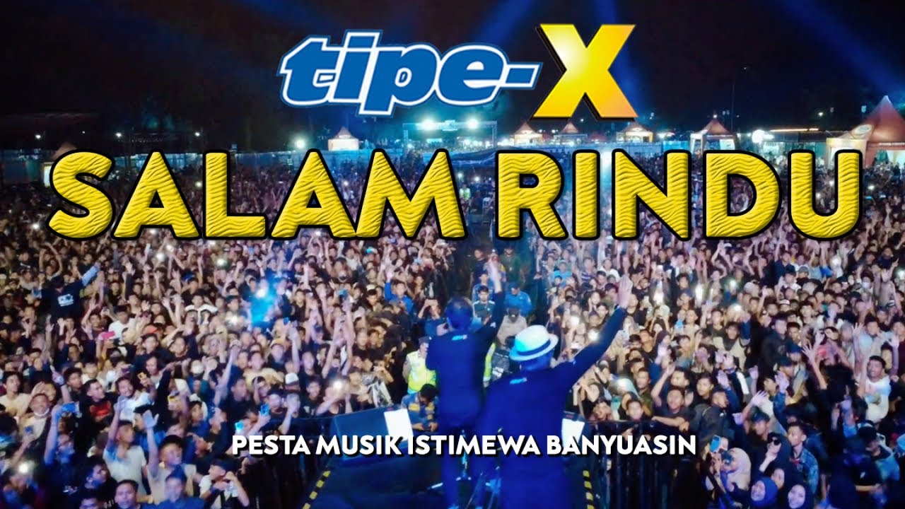 TIPE-X - SALAM RINDU LIVE IN PESTA MUSIK ISTIMEWA BANYUASIN - YouTube Music