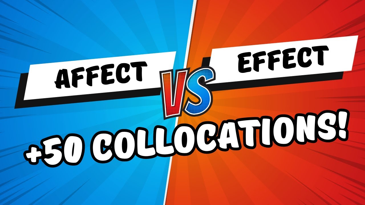 Affect vs. Effect: The Ultimate Guide