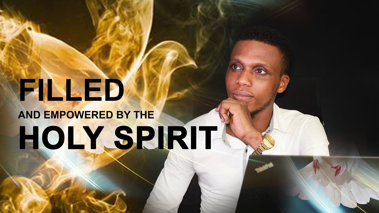 Filled And Empowered By The Holy Spirit - YouTube