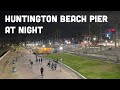 VLOG: HUNTINGTON BEACH PIER AT NIGHT