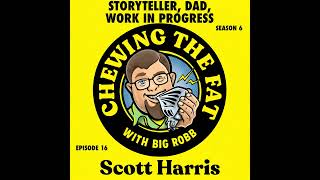Scott Harris, Storyteller, Dad, Work In Progress