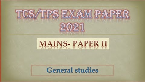 TCS/ TPS MAINS EXAM PAPER ANALYSIS || PAPER II || GENERAL STUDIES...