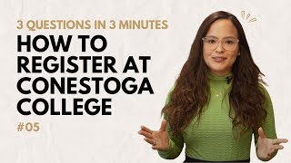 How to Register at Conestoga College | A Step-by-Step Guide for International Students