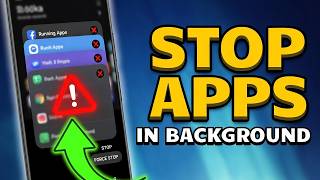 How to Stop Apps Running in Background Android