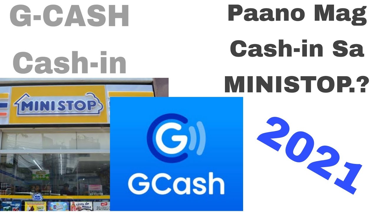 g-cash-cash-in-paano-mag-cash-in-sa-ministop-tagalog-2021-youtube