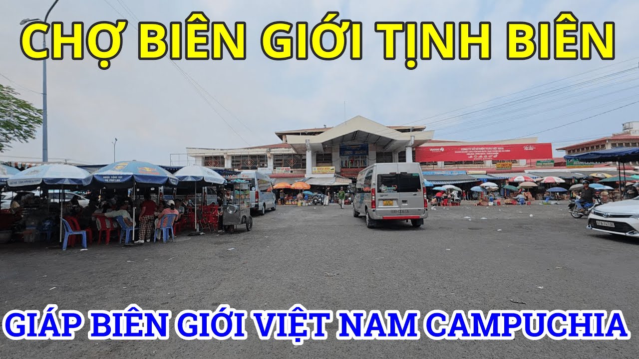 Đường đến chợ biên giới Tịnh Biên và cửa khẩu quốc tế Tịnh Biên Việt Nam Campuchia 2025