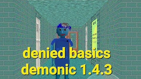 Denied basics demonic 1.4.3 Android mod menu baldi