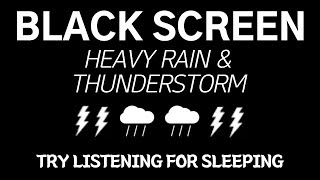 HEAVY RAIN SOUNDS THUNDERSTORM - Try Listening for Sleeping | Black Screen, Relaxing, Sleep