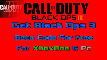 How To Get free Beta Codes For Black Ops 3 (Pc XboxOne, Ps4)